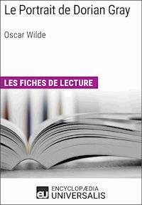 Le Portrait de Dorian Gray de Oscar Wilde - Encyclopaedia Universalis - E-Book