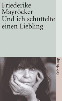 Und ich schüttelte einen Liebling - Friederike Mayröcker - E-Book