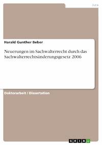 Neuerungen im Sachwalterrecht durch das Sachwalterrechtsänderungsgesetz 2006 - Harald Gunther Beber - E-Book