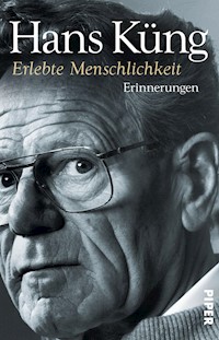 Erlebte Menschlichkeit - Hans Küng - E-Book