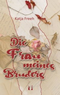 Die Frau meines Bruders - Katja Freeh - E-Book