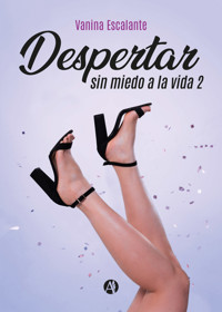Despertar sin miedo a la vida 2 - Vanina Escalante - E-Book