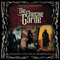 Die Eherne Garde Gesamtausgabe (ungekürzt) - Peter Hohmann - Hörbuch