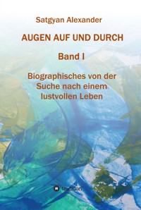 AUGEN AUF UND DURCH - Satgyan Alexander - E-Book