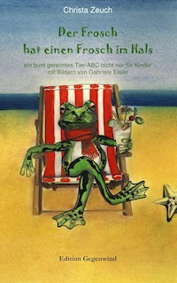 Der Frosch hat einen Frosch im Hals - Christa Zeuch - E-Book
