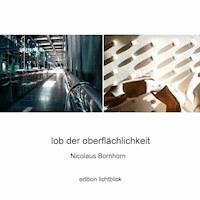 Lob der Oberflächlichkeit - Nicolaus Bornhorn - E-Book