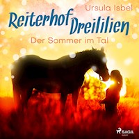 Der Sommer im Tal - Reiterhof Dreililien 4 (Ungekürzt) - Ursula Isbel - Hörbuch
