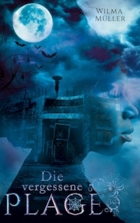 Die vergessene Plage - Wilma Müller - E-Book