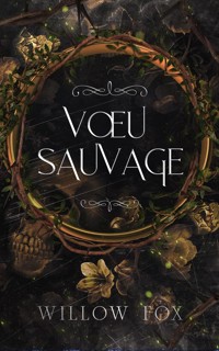 Vœu Sauvage - Willow Fox - E-Book