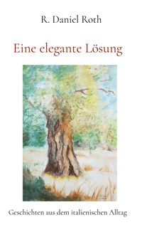 Eine elegante Lösung - R. Daniel Roth - E-Book