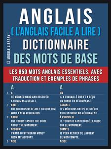 Anglais ( L’Anglais Facile a Lire ) Dictionnaire des mots de base - Mobile Library - E-Book