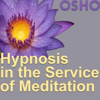 Hypnosis in the Service of Meditation - Osho - Hörbuch