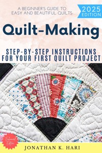 Quiltmaking: - Jonathan K. Hari - E-Book