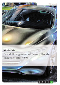 Brand Management of Luxury Goods: Mercedes and BMW - Nicole Fich - E-Book