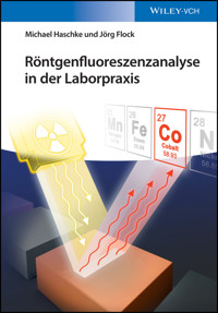 Röntgenfluoreszenzanalyse in der Laborpraxis - Michael Haschke - E-Book