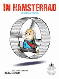 Im Hamsterrad - Michael Kaiser - E-Book
