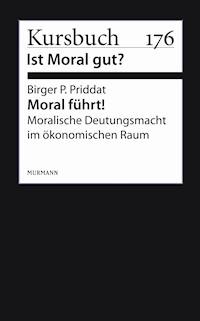 Moral führt! - Birger P. Priddat - E-Book