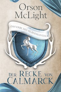 Der Recke von Calmarck 1 - Orson McLight - E-Book