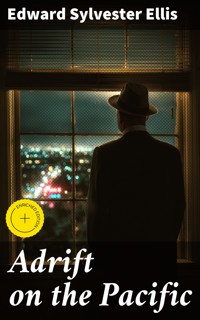 Adrift on the Pacific - Edward Sylvester Ellis - E-Book