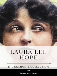 Laura Lee Hope – The Complete Collection - Laura Lee Hope - E-Book