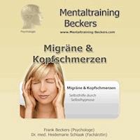 Migräne & Kopfschmerzen - Frank Beckers - Hörbuch