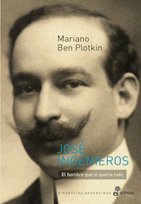 José Ingenieros - Mariano Ben Plotkin - E-Book