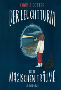 Der Leuchtturm der magischen Träume - Charis Cotter - E-Book