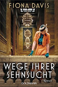 Wege ihrer Sehnsucht - Fiona Davis - E-Book