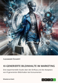KI-generierte Bildinhalte im Marketing - Alexander Scharff - E-Book