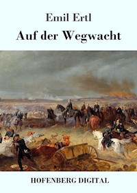 Auf der Wegwacht - Emil Ertl - E-Book