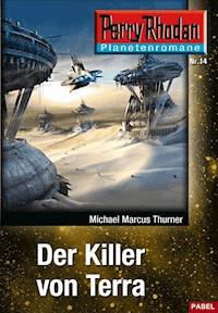 Planetenroman 14: Der Killer von Terra - Michael Marcus Thurner - E-Book