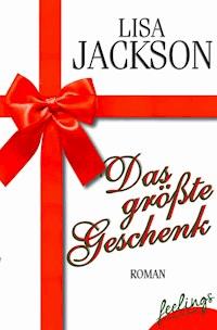 Das größte Geschenk - Lisa Jackson - E-Book