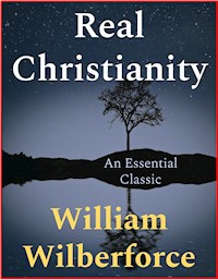 Real Christianity - William Wilberforce - E-Book