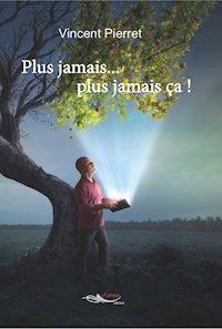 Plus jamais… plus jamais ça ! - Vincent Pierret - E-Book