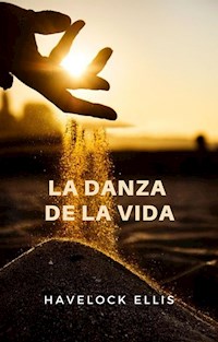 La danza de la vida (traducido) - Havelock Ellis - E-Book