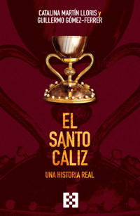 El Santo Cáliz - Catalina Martín Lloris - E-Book