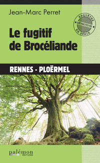 Le fugitif de Brocéliande - Jean-Marc Perret - E-Book