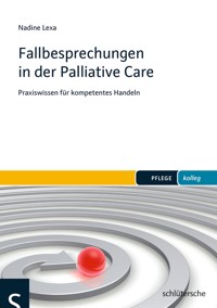 Fallbesprechungen in der Palliative Care - Nadine Lexa - E-Book