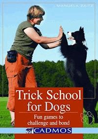 Trick School for Dogs - Manuela Zaitz - E-Book