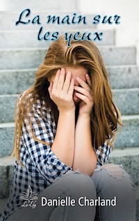 La main sur les yeux - Danielle Charland - E-Book