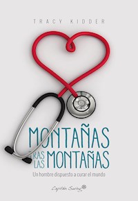 Montañas tras las montañas - Tracy Kidder - E-Book
