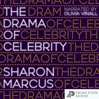 The Drama of Celebrity - Sharon Marcus - Hörbuch