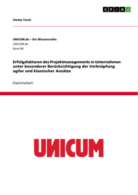 Erfolgsfaktoren des Projektmanagements in Unternehmen unter besonderer Berücksichtigung der Verknüpfung agiler und klassischer Ansätze - stefan tesch - E-Book