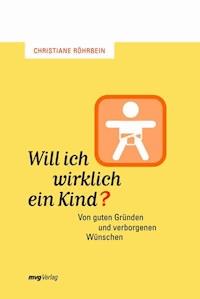 Will ich wirklich ein Kind? - Christiane Röhrbein - E-Book