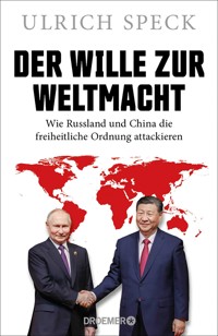 Der Wille zur Weltmacht - Ulrich Speck - E-Book