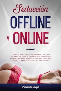 Seducción offline y online - Alexandro Mayer - E-Book