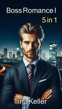 Boss Romance I Sammelband 5 in 1 - Tina Keller - E-Book