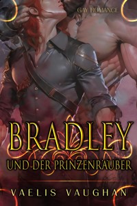 Bradley und der Prinzenräuber - Vaelis Vaughan - E-Book
