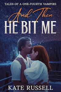 And Then He Bit Me - Kate Russell - E-Book