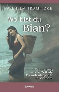 Wo bist du, Bian? - Wilhelm Tramitzke - E-Book